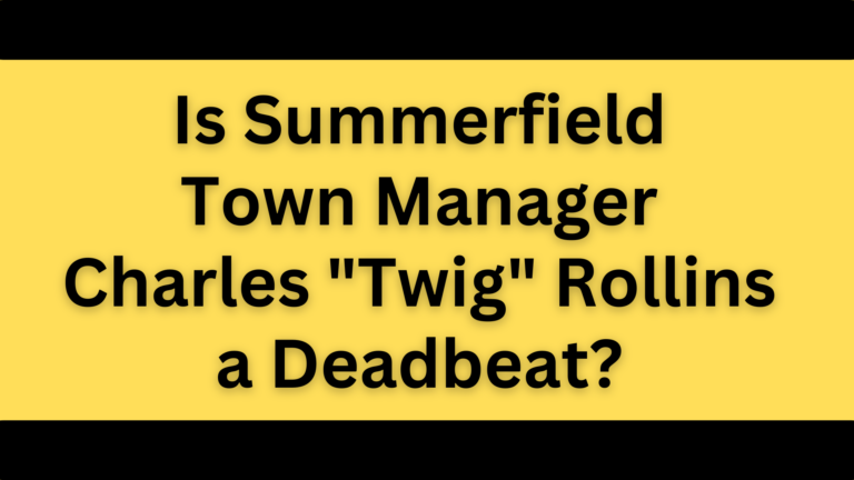 Is Summerfield Town Manager Charles “Twig” Rollins a Deadbeat?