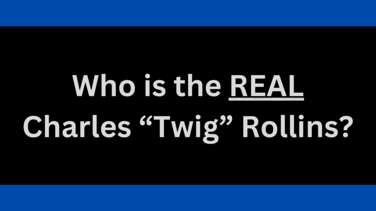 Who is the REAL Charles “Twig” Rollins?